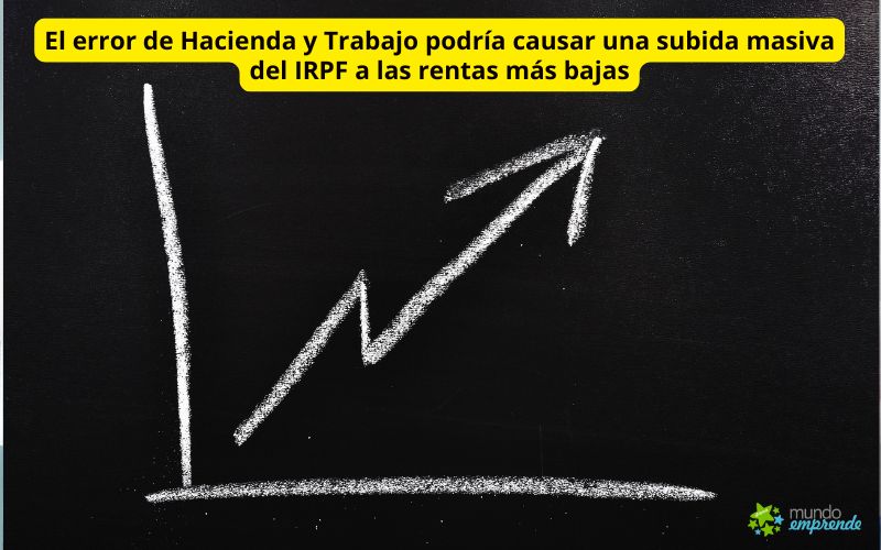 El error de Hacienda y Trabajo podría causar una subida masiva del IRPF a las rentas más bajas: ¿quién paga las consecuencias?