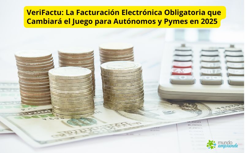 VeriFactu: La Facturación Electrónica Obligatoria que Cambiará el Juego para Autónomos y Pymes en 2025